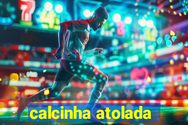 calcinha atolada